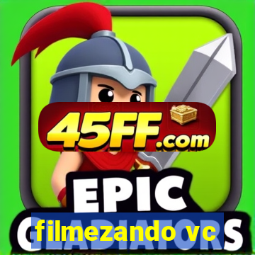 filmezando vc